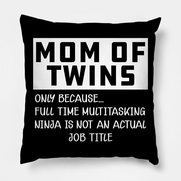 Mom of twins - Multitasking ninja is not an official job Pillow by KC Happy Shop