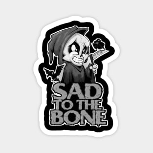 Sad To The Bone II Magnet