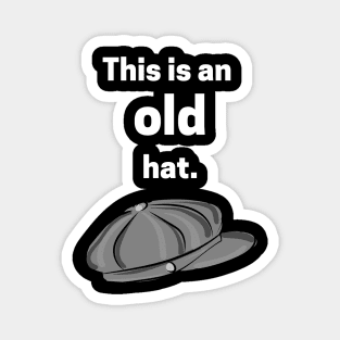 This is an old hat Magnet