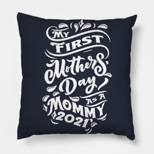 My First Mother's Day As A Mommy 2021 Happy To Me You Mama Pillow