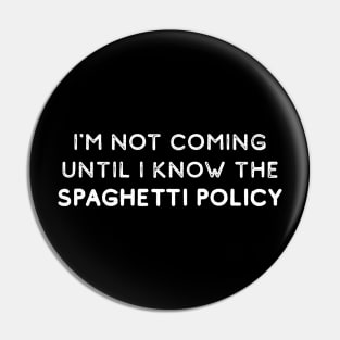 Spaghetti Policy Pin