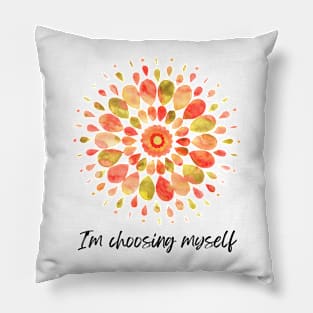 I'm choosing myself mandala design Pillow