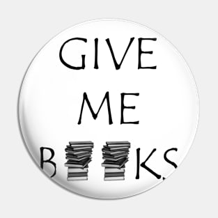 Give me Books Pin