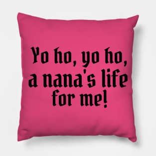 Yo ho, yo ho, a nana's life for me! Pillow