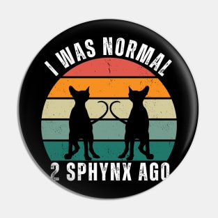 I was normal 2 sphynx ago retro sunset design Pin