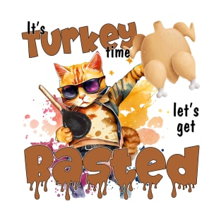 It's turkey time let's get Basted T-Shirt