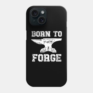 Born To Forge Phone Case