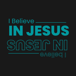 I believe in Jesus Christian T-Shirt