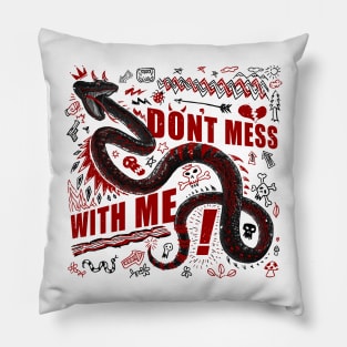 dont mess with me Pillow