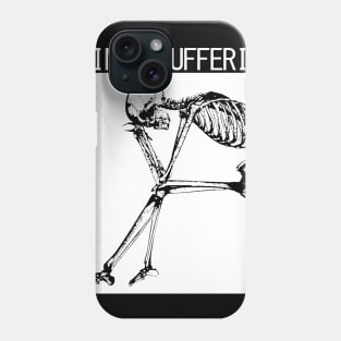 PAIN & SUFFERING Skeleton Phone Case