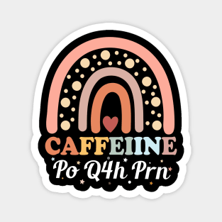 Funny Caffeine Po Q4h Prn Practical Nurse Tee Magnet