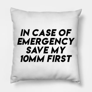 in case of emergency save my 10mm first funny car guys saying Pillow