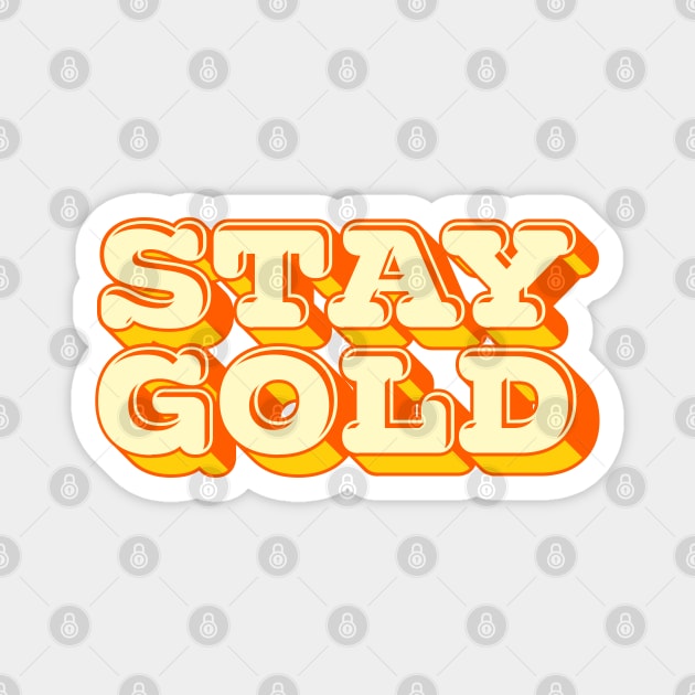 Stay Gold Magnet by DankFutura