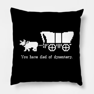 You have died of dysentery Pillow