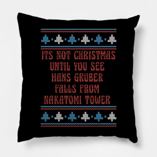 Its Not Christmas Unil Hans Gruber Falls from Nakatomi Tower Pillow