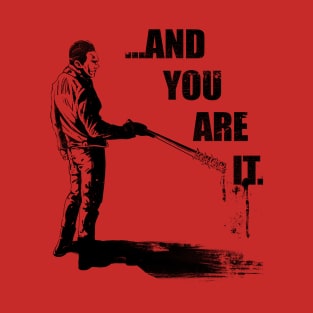 Negan "And You Are It" The Walking Dead Shirt T-Shirt