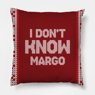 I Don't Know Margo Sweater Pillow