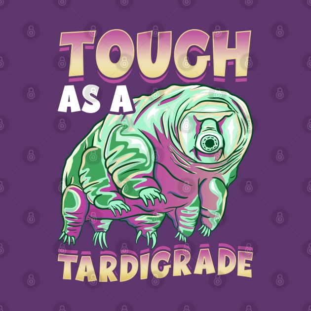 Water Bear Tough As A Tardigrade by E