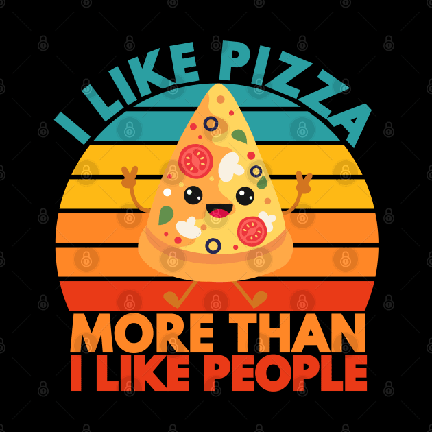 funny i like pizza more than i like people by Drawab Designs