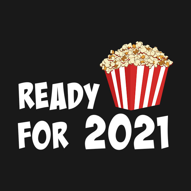 I Got My Popcorn and I'm Ready for 2021 Showtime by Xeire