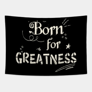 Born for greatness Tapestry