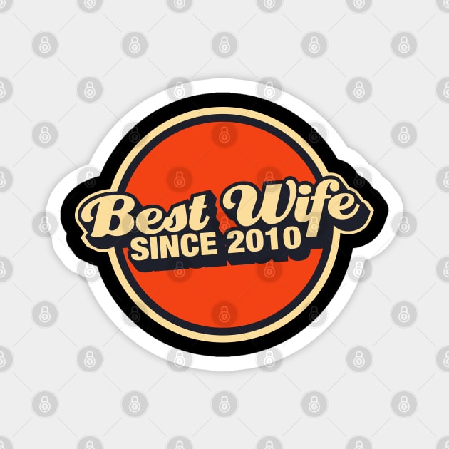 best wife since 2010 Magnet by thecave85