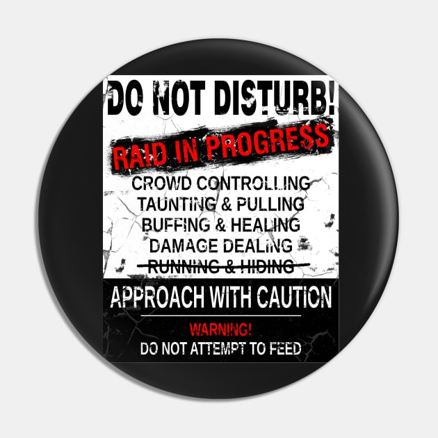 MMO MMORPG Do Not Disturb Raid in Progress Gaming T-Shirt Pin by norules