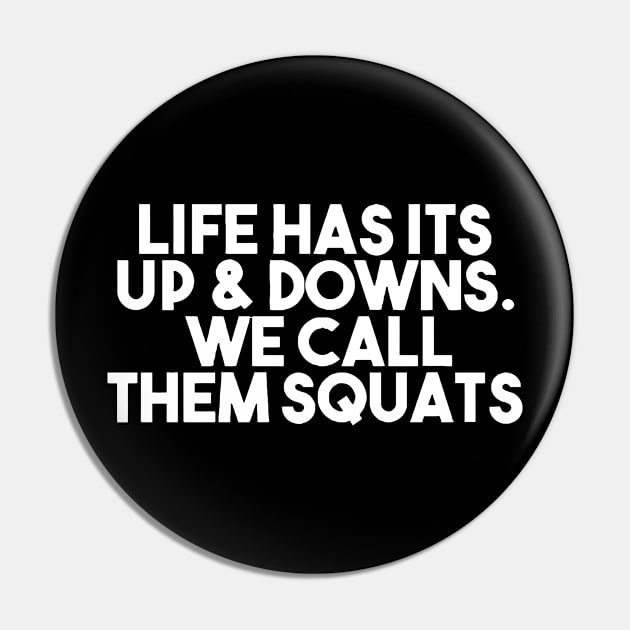 Life Ha It's Up and Downs. We Call Them Squats Pin by sally234