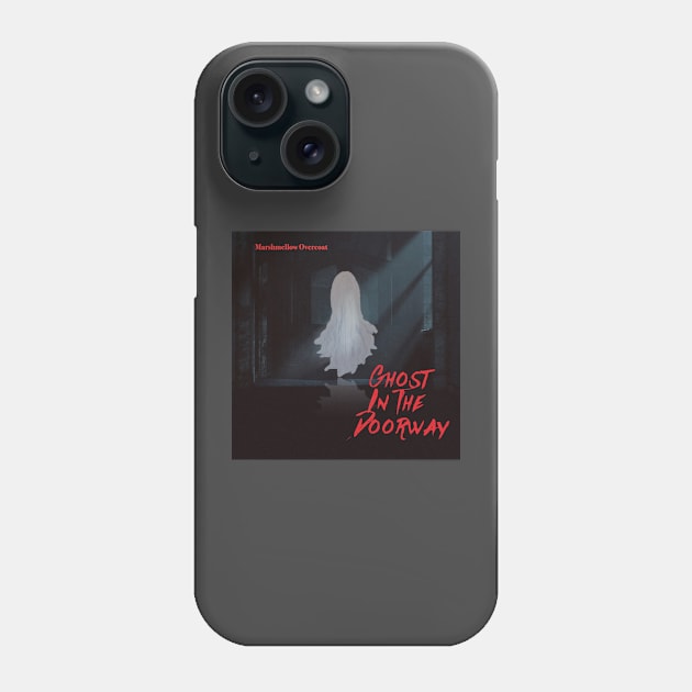 Ghost In The Doorway Phone Case by Marshmellow Overcoat Store