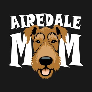 Airedale Mom Airedale Terrier Dog Mother Cute T-Shirt