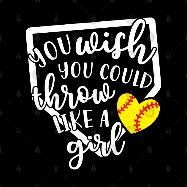 You Wish You Could Throw Like A Girl Softball Baseball by GlimmerDesigns