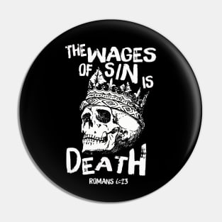 The wages of sin is death, from Romans 6:23 white text and skull Pin