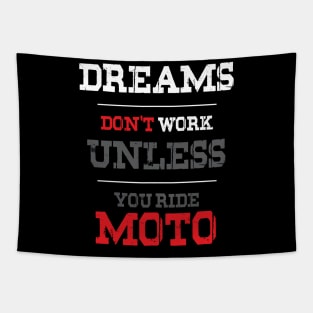 Dreams Don't Work Unless You Ride Moto Tapestry