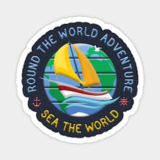 Sea The World - Round The Globe Sailing Adventure Magnet