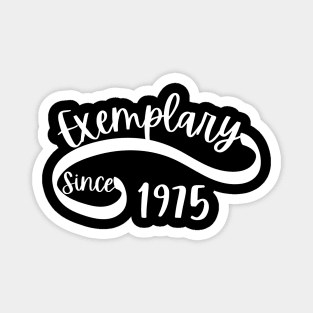 Exemplary Since 1975 Magnet