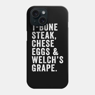 Tbone Steak Cheese Eggs And Welch's Grape Phone Case