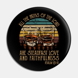 All The Paths Of The Lord Are Steadfast Love And Faithfulness Whisky Mug Pin