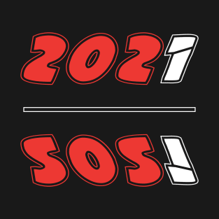 If you thought 2021 was gonna be better (SOS!) T-Shirt