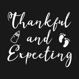 Thankful And Expecting Pregnancy Announcement Thanksgiving T-Shirt