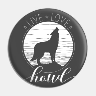 Live Love Howl Wilderness Wolf & Full Moon for Animal Lovers Pin