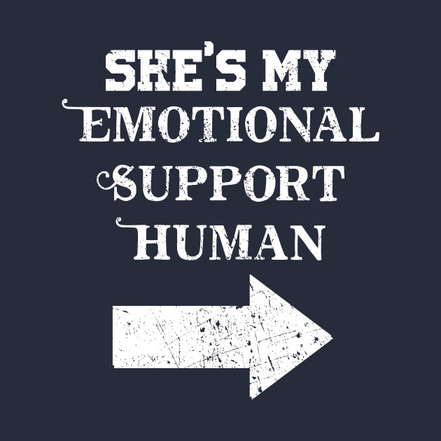 Emotional Support Human - Emotional Support Human - Phone Case