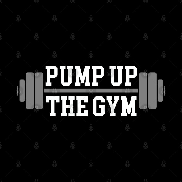 Pump Up The Gym (White Text) by inotyler