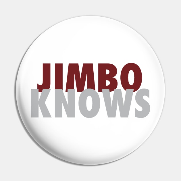 Jimbo Knows Pin by StadiumSquad
