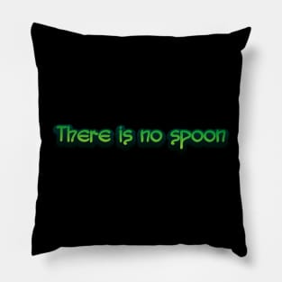 There is no spoon Pillow