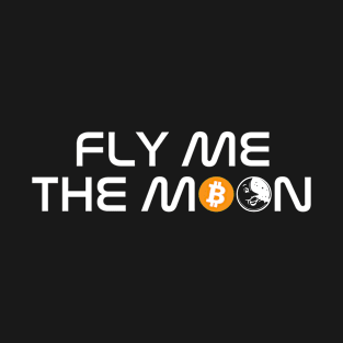 FLY ME TO THE MOON T-Shirt