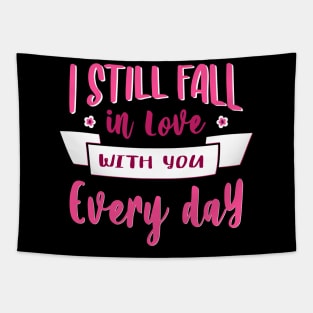 I still fall in love with you every day- valentines day big text Tapestry