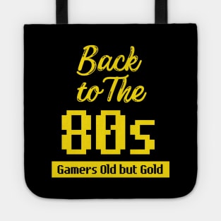 Back to the 80s Gamers old but gold Tote