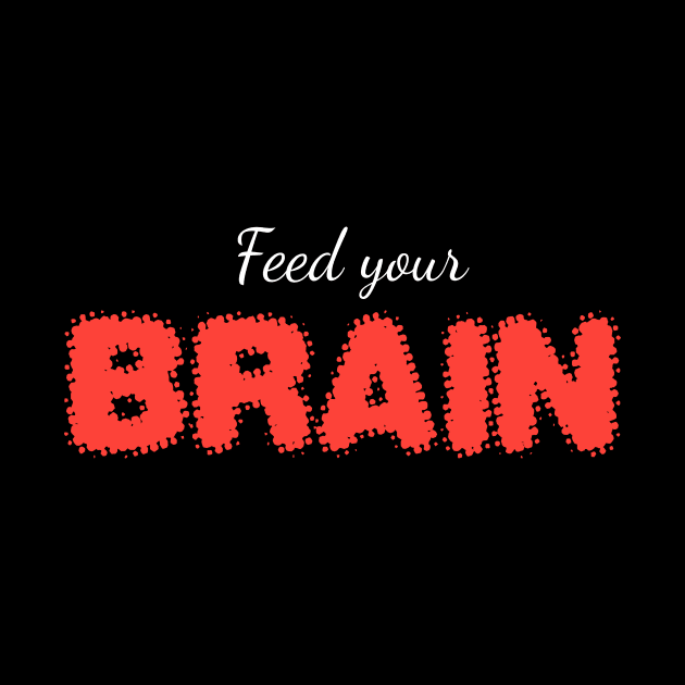 FEED YOUR BRAIN (white) by Utopic Slaps