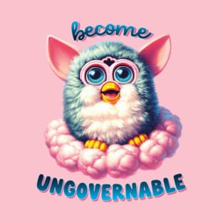 Become Ungovernable Furby T-Shirt