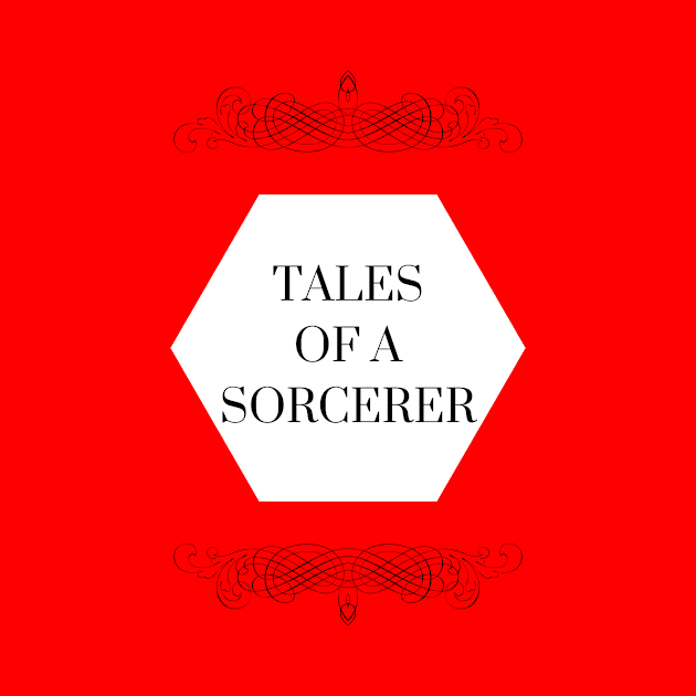 Tales of a Sorcerer by PseudonymSocial